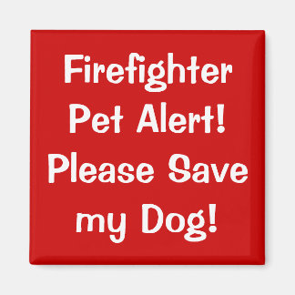 Firefighter Pet Alert! Magnet