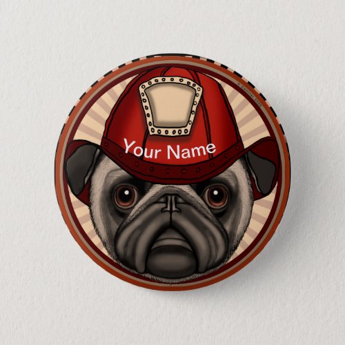 Firefighter Pug custom name Button
