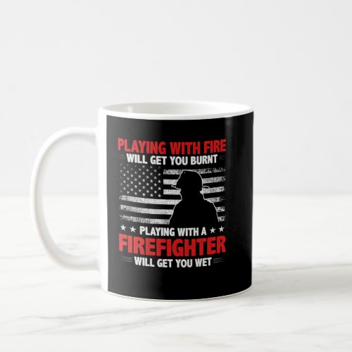 Firefighter  Quote Fireman Patriotic Fire Fighter  Coffee Mug