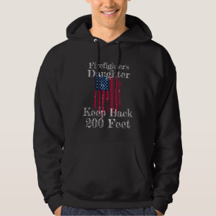 Firefighter s Daughter Keep Back 200 Feet  Teen Da Hoodie