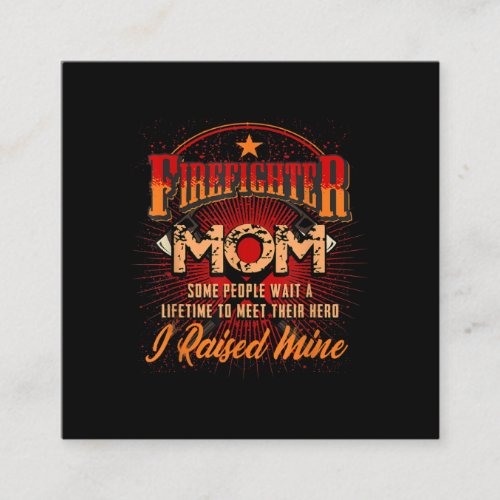 Firefighter Support _ Fireman Proud Mom Square Business Card