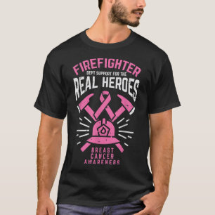 Firefighter Support Real Heroes Breast Cancer Awar T-Shirt