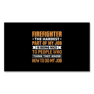 Firefighter The Hardest Part My Job Is Being Nice Business Card Magnet