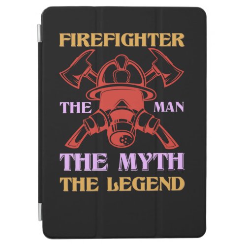 Firefighter The Man The Myth The Legend 2Png iPad Air Cover