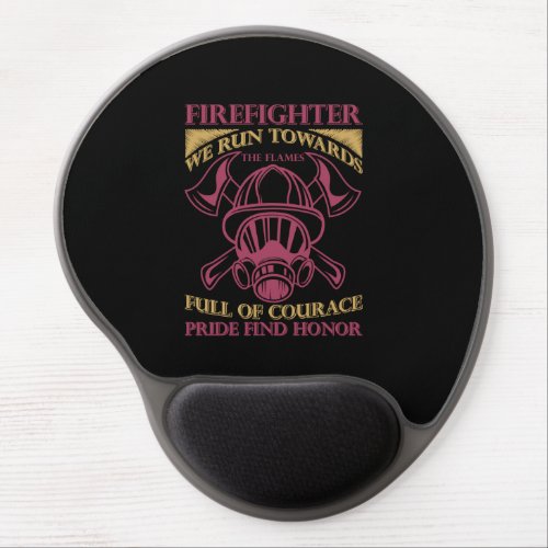 Firefighter We Run Toward The Flames Full Of Cour Gel Mouse Pad