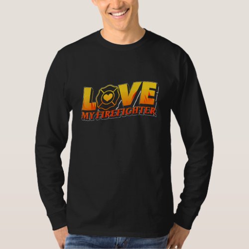 Firefighter Wife Fireman Love My Firefighter T_Shirt