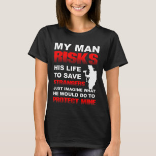 Firefighter Wife Girlfriend Volunteer Fire Fighter T-Shirt