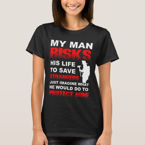 Firefighter Wife Girlfriend Volunteer Fire Fighter T_Shirt