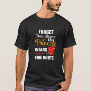 Firefighter Women This Princess Wears Fire Boots F T-Shirt