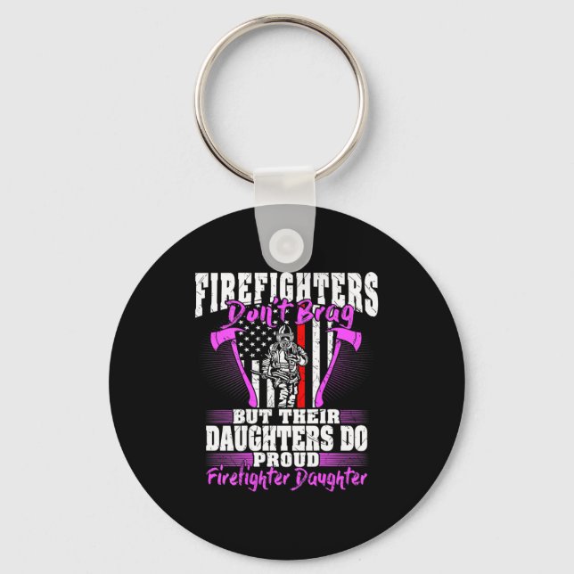 Firefighters Don't Brag - Proud Firefighter Daught Keychain (Front)