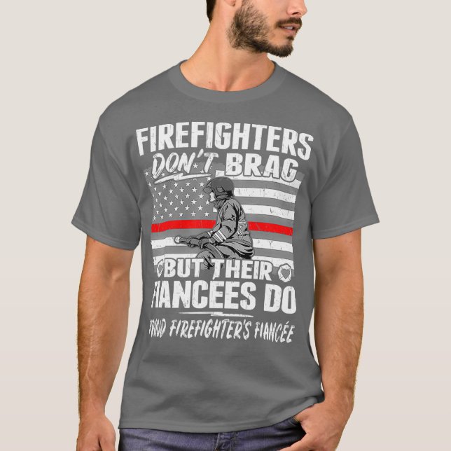 Firefighters Dont Brag  Proud Firefighter Gift T-Shirt (Front)