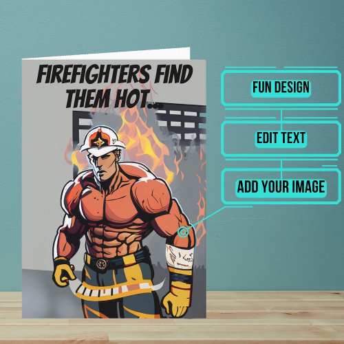 Firefighters Find them Hot Funny Fireman Birthday  Card