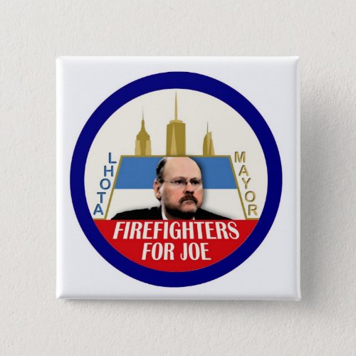 Firefighters for Joe Lhota NYC Mayor 2013 Button