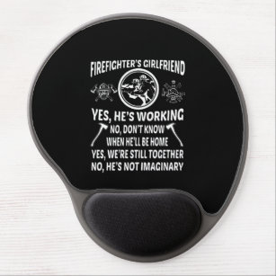 Firefighter'S Girl Friend Yes Hes Working Were Sti Gel Mouse Pad
