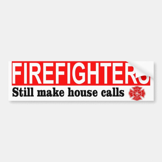 FIREFIGHTERS HOUSE CALLS BUMPER STICKER (Front)