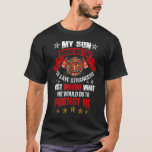 Firefighter&#39;s Mom My Son Risks His Life For Strang T-Shirt