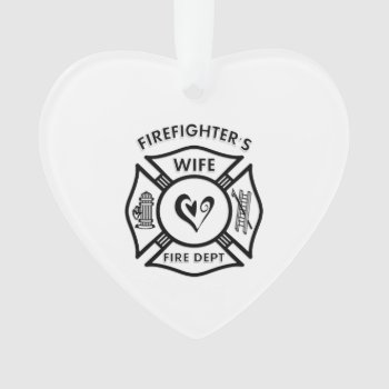 Firefighters Wife Ornament by bonfirefirefighters at Zazzle