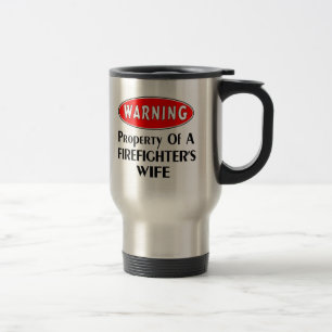 Firefighters Wife Warning Travel Mug