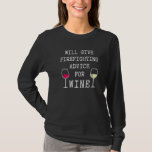 Firefighting Advice For Wine  Firefighter Women T-Shirt