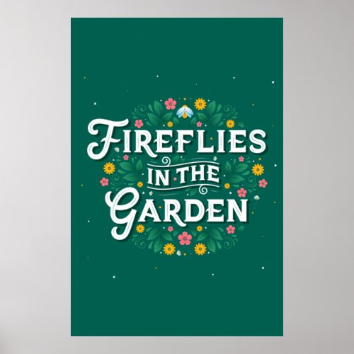 Fireflies in the Garden Poster 24x36