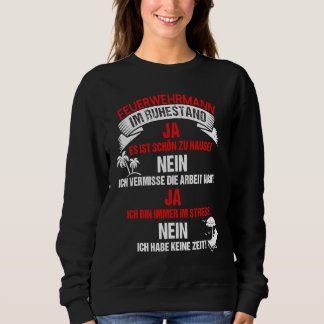 Fireman in Retirement   Idea for Retirement Sweatshirt