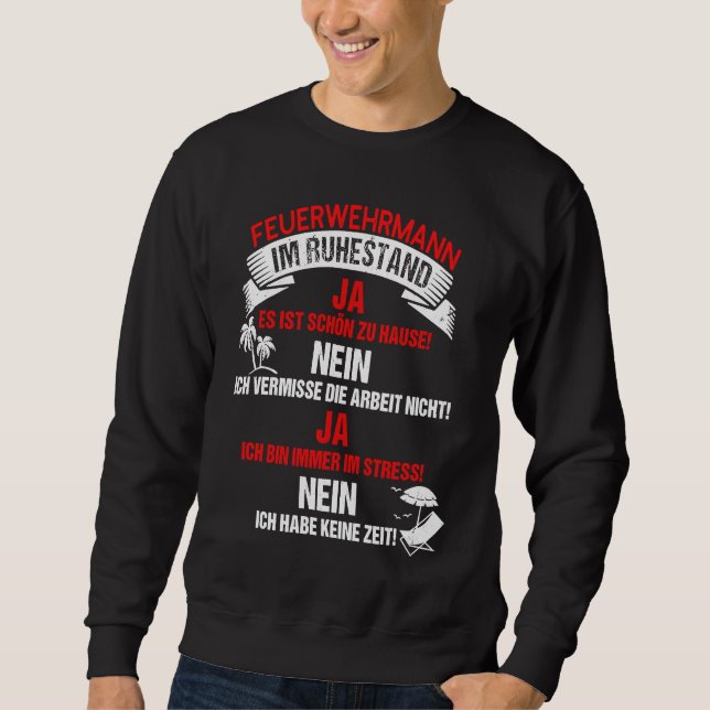 Fireman in Retirement   Idea for Retirement Sweatshirt (Front)