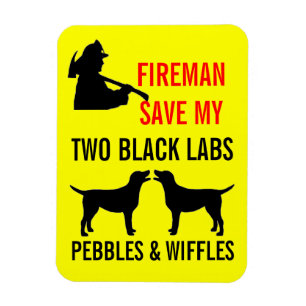 Fireman Save My Two Black Labs Fire Safety Magnet