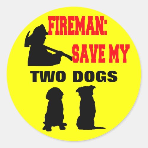 Fireman Save My TWO Dogs Classic Round Sticker