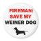 Fireman Save My Weiner Dog