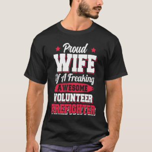 Fireman Volunteer Firefighter Wife T-Shirt