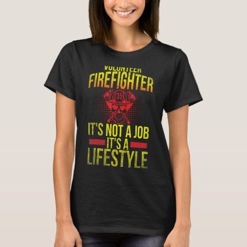 Fireman Volunteer Men Firefighter Its Not A Job T_Shirt