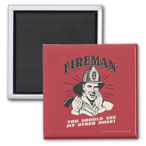 Fireman You Should See My Other Hose Magnet