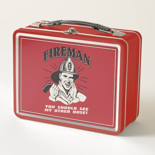 Fireman You Should See My Other Hose Metal Lunch Box