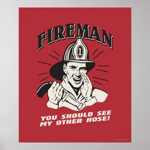 Fireman You Should See My Other Hose Poster