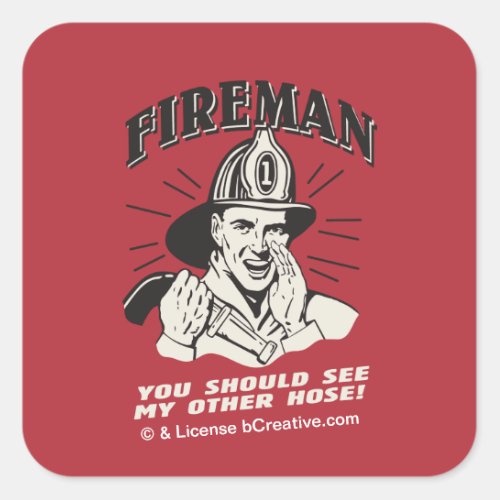Fireman You Should See My Other Hose Square Sticker