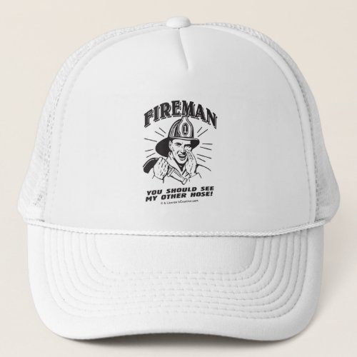 Fireman You Should See My Other Hose Trucker Hat