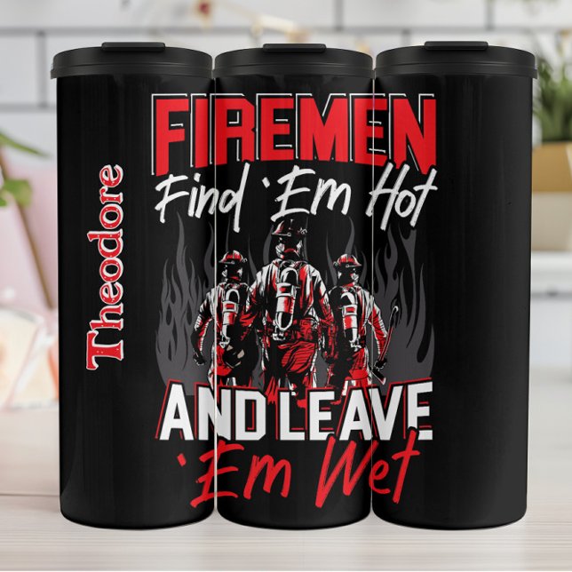 Firemen Hot Wet Motto Thermal Tumbler (Creator Uploaded)