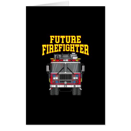 Firemen Out From Dad_ Son Nephew Boys Future Fire Card