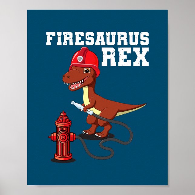 Firesaurus Rex Firefighter T Rex Dinosaur Fireman Poster (Front)