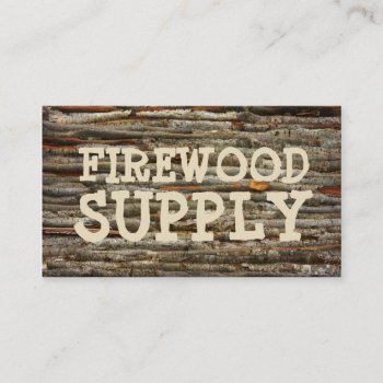 Firewood Supply Hardwood Logs Seasonal Wood Business Card by GetArtFACTORY at Zazzle