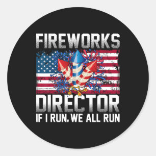 Firework Director Technician I Run You Run 4th Of Classic Round Sticker