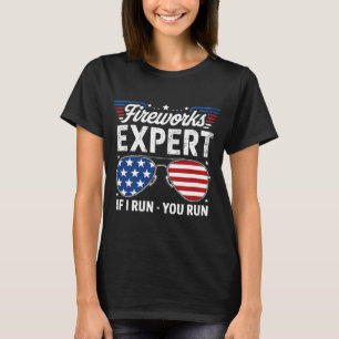 Firework Expert If Run You Run T-Shirt