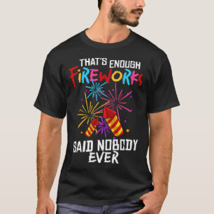 Firework Pyrotechnic Pyrotechnician Pyro T-Shirt