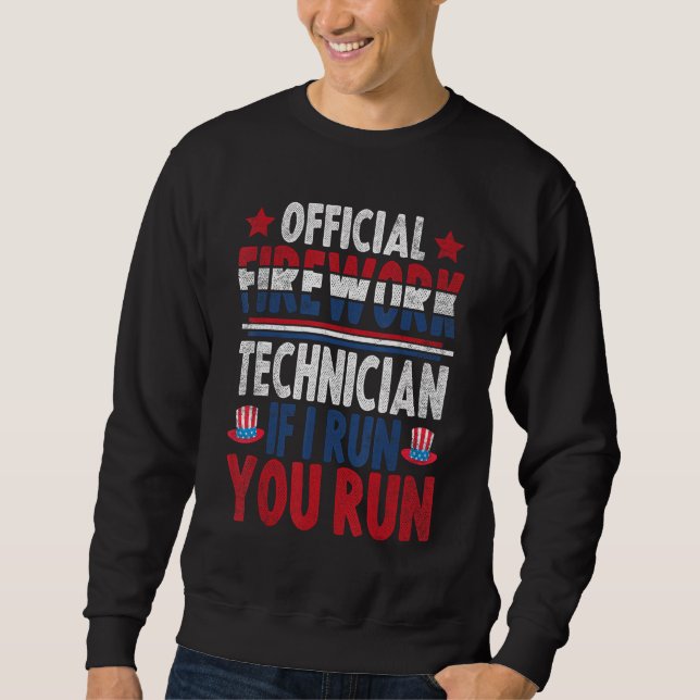 Firework Technician 4th Of July Sweatshirt (Front)