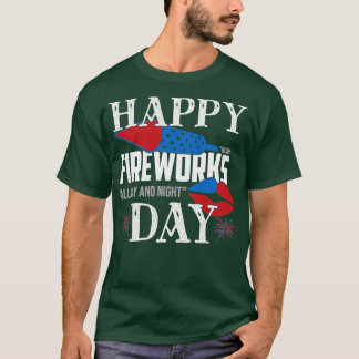Fireworks All Day And Night Funny 4th Of July Amer T-Shirt