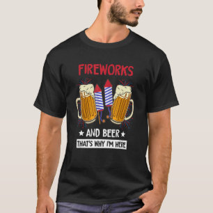 Fireworks & Beer That's Why I'm Here Apparel Happy T-Shirt