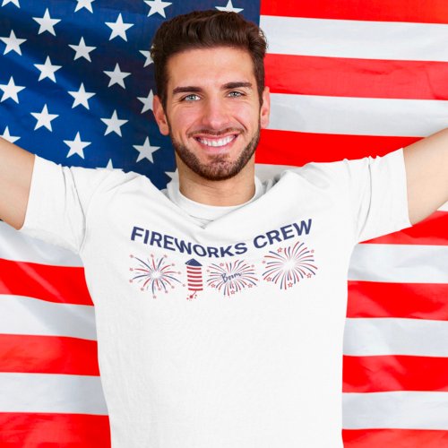 Fireworks Crew Fourth of July Independence Day T_Shirt