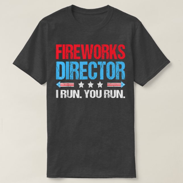 FIREWORKS DIRECTOR  4th of July Celebration Gift  T-Shirt (Design Front)