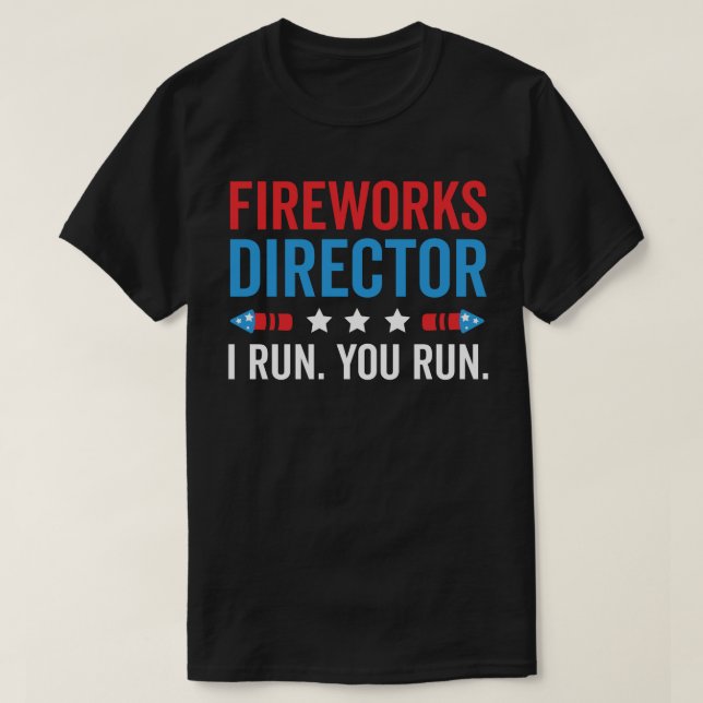 Fireworks Director, fireworks director, Fireworks  T-Shirt (Design Front)