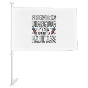 Fireworks Director Funny Patriotic Quote Shirt_1 Car Flag